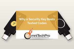 Why a Security Key Beats Texted Codes: OmniTechPro blog header with YubiKey security keys